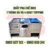 QUẦY PHA CHẾ INOX 1 THÙNG ĐÁ VÀ 4 KHAY TOPPING