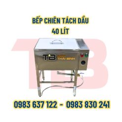 bep-chien-tach-dau-40-lit-inox-thai-binh