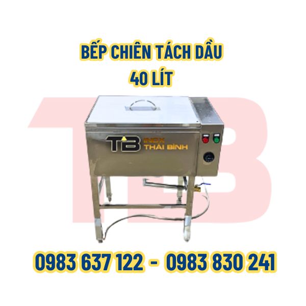 bep-chien-tach-dau-40-lit-inox-thai-binh